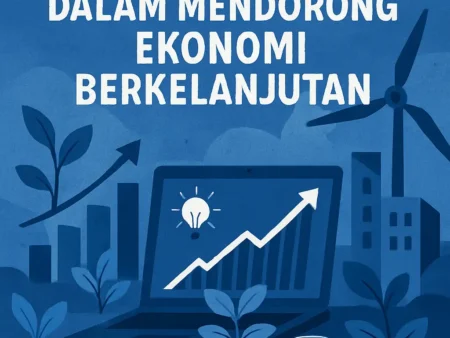 Peran Startup dalam Mendorong Ekonomi Berkelanjutan